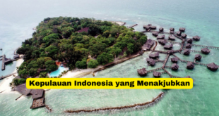 Kepulauan Indonesia yang Menakjubkan