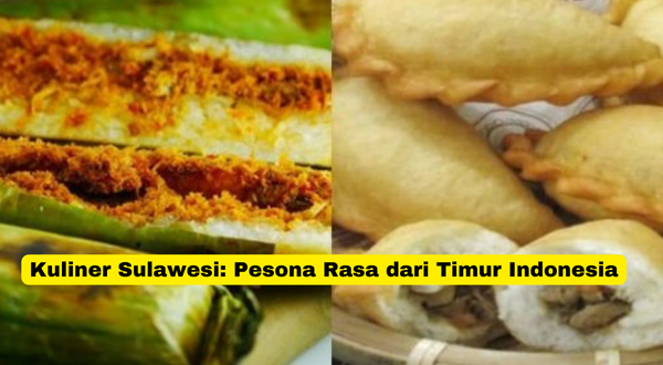 Kuliner Sulawesi Pesona Rasa dari Timur Indonesia