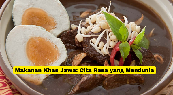 Makanan Khas Jawa Cita Rasa yang Mendunia