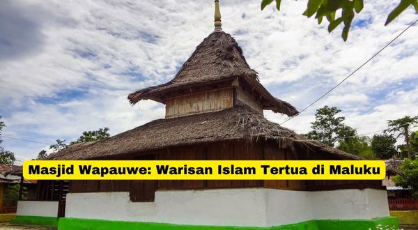 Masjid Wapauwe Warisan Islam Tertua di Maluku