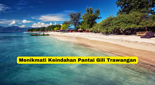 Menikmati Keindahan Pantai Gili Trawangan