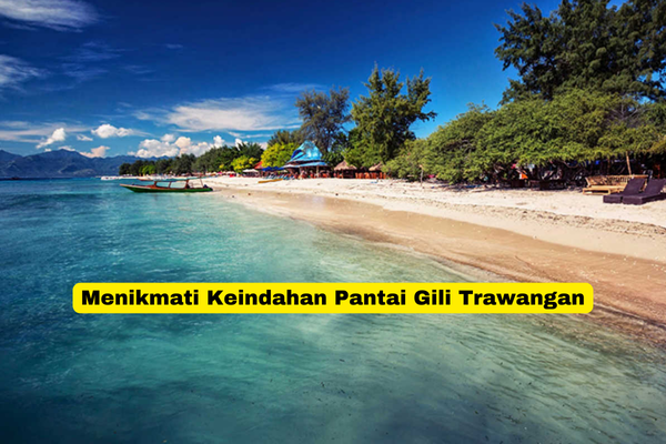 Menikmati Keindahan Pantai Gili Trawangan