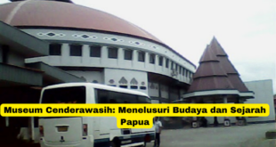 Museum Cenderawasih Menelusuri Budaya dan Sejarah Papua