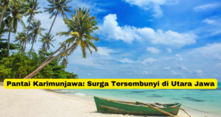 Pantai Karimunjawa Surga Tersembunyi di Utara Jawa