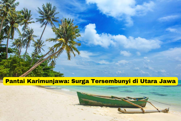 Pantai Karimunjawa Surga Tersembunyi di Utara Jawa