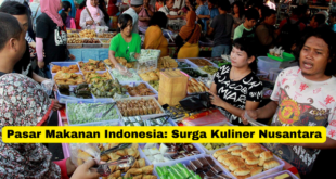 Pasar Makanan Indonesia Surga Kuliner Nusantara