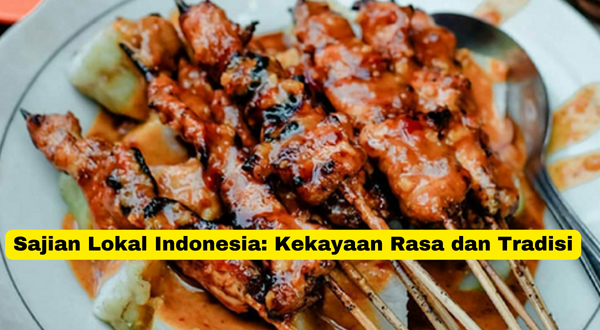 Sajian Lokal Indonesia Kekayaan Rasa dan Tradisi