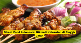 Street Food Indonesia Nikmati Kelezatan di Pinggir Jalan