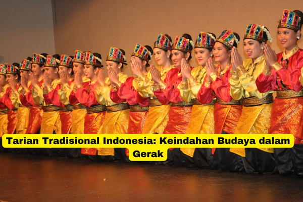 Tarian Tradisional Indonesia Keindahan Budaya dalam Gerak