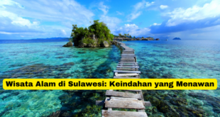 Wisata Alam di Sulawesi Keindahan yang Menawan