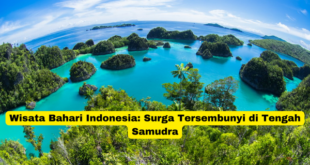 Wisata Bahari Indonesia Surga Tersembunyi di Tengah Samudra