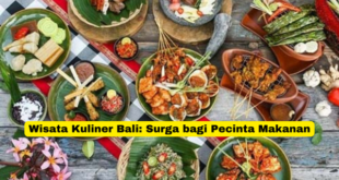 Wisata Kuliner Bali Surga bagi Pecinta Makanan