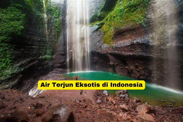 Air Terjun Eksotis di Indonesia