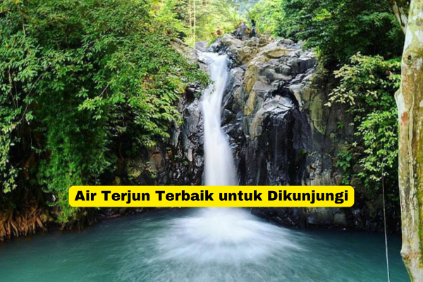 Air Terjun Terbaik untuk Dikunjungi