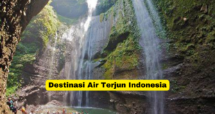 Destinasi Air Terjun Indonesia