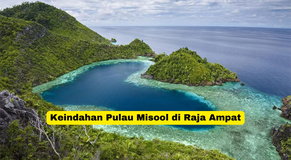 Keindahan Pulau Misool di Raja Ampat