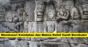 Menelusuri Keindahan dan Makna Relief Candi Borobudur