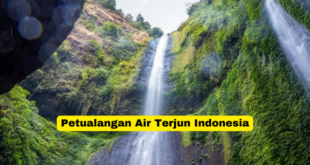 Petualangan Air Terjun Indonesia