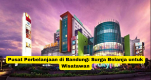 Pusat Perbelanjaan di Bandung Surga Belanja untuk Wisatawan