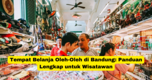 Tempat Belanja Oleh-Oleh di Bandung Panduan Lengkap untuk Wisatawan