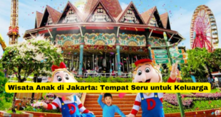 Wisata Anak di Jakarta Tempat Seru untuk Keluarga