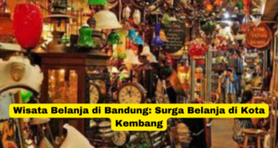 Wisata Belanja di Bandung Surga Belanja di Kota Kembang