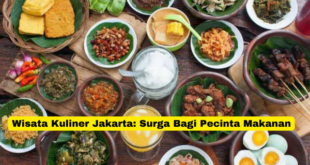 Wisata Kuliner Jakarta Surga Bagi Pecinta Makanan