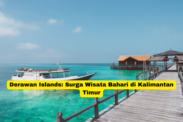 Derawan Islands Surga Wisata Bahari di Kalimantan Timur