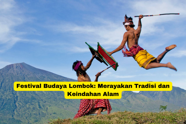 Festival Budaya Lombok Merayakan Tradisi dan Keindahan Alam