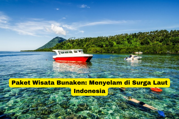 Paket Wisata Bunaken Menyelam di Surga Laut Indonesia