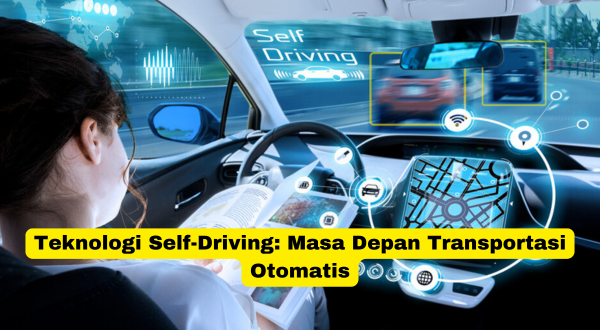 Teknologi Self-Driving Masa Depan Transportasi Otomatis